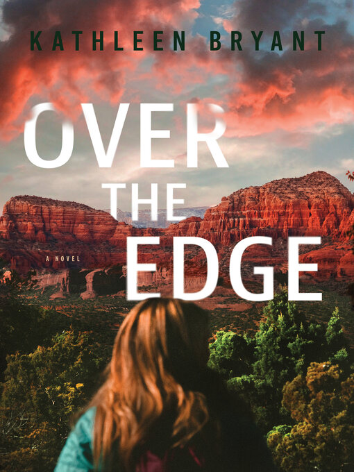 Title details for Over the Edge by Kathleen Bryant - Wait list
